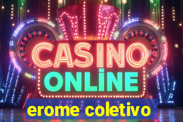 erome coletivo